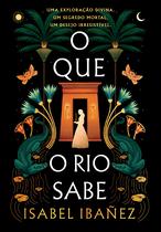 Livro - O que o rio sabe (Segredos do Nilo - Livro 1) Livro - O que o rio sabe (Segredos do Nilo - Livro 1)