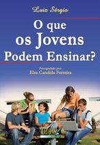 Livro - O que os jovens podem ensinar Livro - O que os jovens podem ensinar