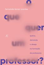 Livro - O que quer um Professor? Livro - O que quer um Professor?