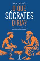 Livro - O que Sócrates diria: Uma introdução à filosofia através do método socrático Livro - O que Sócrates diria: Uma introdução à filosofia através do método socrático