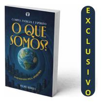 Livro O Que Somos Entendendo Pela Apometria Volnei Borges Corpo, Energia E Espírito Em Harmonia Livro O Que Somos Entendendo Pela Apometria Volnei Borges Corpo, Energia E Espírito Em Harmonia