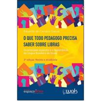 Livro O Que Todo Pedagogo Precisa Saber Sobre Libras - Wak Editora