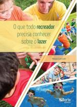 Livro - O que todo recreador precisa conhecer sobre Lazer - Larizzatti - Phorte