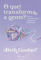 Livro - O que transforma a gente? Livro - O que transforma a gente?