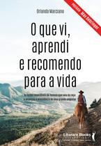 Livro - O que vi, aprendi e recomendo para a vida