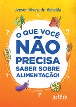 Livro - O que você não precisa saber sobre alimentação!