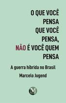 Livro - O que você pensa que você pensa, não é você quem pensa