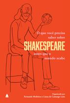 Livro - O que você precisa saber sobre Shakespeare antes que o mundo acabe