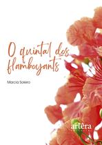 Livro - O Quintal dos Flamboyants Livro - O Quintal dos Flamboyants