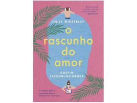 Livro O Rascunho do Amor Austin Siegemund-Broka