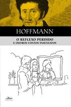 Livro - O reflexo perdido e outros contos insensatos