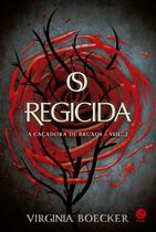 Livro - O regicida (Vol. 2 Caçadora de bruxos)