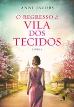 Livro - O regresso à Vila dos Tecidos (A Vila dos Tecidos - Livro 4)