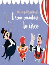 Livro - O Reino Encantado Do Circo