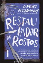 Livro O Restaurador de Rostos Lindsey Fitzharris