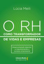 Livro - O RH como transformador de vidas e empresas