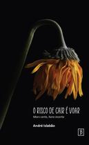 Livro - O risco de cair é voar Livro - O risco de cair é voar