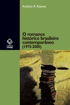 Livro - O romance histórico brasileiro contemporâneo (1975-2000)