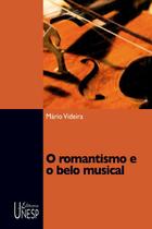 Livro - O romantismo e o belo musical Livro - O romantismo e o belo musical