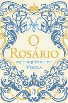 Livro - O Rosário na eloquência de Vieira Livro - O Rosário na eloquência de Vieira