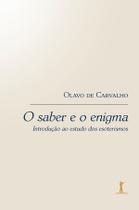 Livro - O Saber e o Enigma. Introdução ao Estudo dos Esoterismos