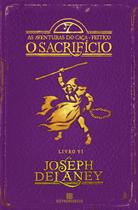 Livro - O sacrifício (Vol. 6 As aventuras do Caça-Feitiço)