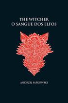 Livro - O sangue dos elfos - The Witcher - A saga do bruxo Geralt de Rívia (capa dura)