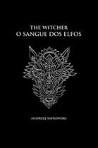 Livro - O sangue dos elfos - The Witcher - A saga do bruxo Geralt de Rívia (capa dura)
