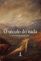 Livro - O Século Do Nada Livro - O Século Do Nada