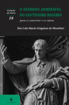 Livro - O segredo admirável do Santíssimo Rosário (2ª Edição)