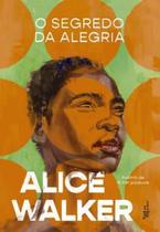 Livro O Segredo da Alegria Alice Walker