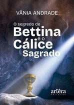 Livro - O Segredo de Bettina e o Cálice Sagrado Livro - O Segredo de Bettina e o Cálice Sagrado