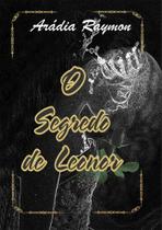 Livro o segredo de leonor autora aradia raymon - SELO ATALUANA