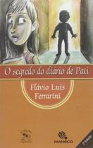 Livro: O Segredo do Diário de Pati Autor: Flavio Luis Ferrarini (Novo, Lacrado)