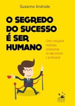 Livro - O segredo do sucesso é ser humano Livro - O segredo do sucesso é ser humano