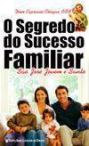 Livro O Segredo do Sucesso Familiar: Exemplo de Vida - Dom Cipriano Chagas - Emanuel