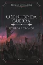 Livro - O senhor da guerra: títulos e tronos - Viseu