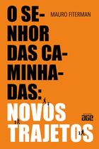 Livro - O Senhor das Caminhadas: novos trajetos Livro - O Senhor das Caminhadas: novos trajetos
