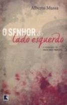 Livro - O senhor do lado esquerdo Livro - O senhor do lado esquerdo