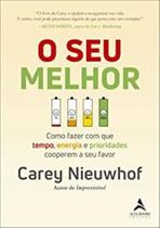 Livro O Seu Melhor Como Fazer com que Tempo Energia e Prioridades Cooperem a seu Favor