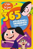 Livro - O Show da Luna - 365 atividades e desenhos para colorir
