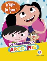 Livro - O Show da Luna Descobrindo o arco-íris Livro - O Show da Luna Descobrindo o arco-íris