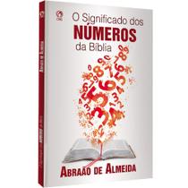 Livro O Significado Dos Números Da Bíblia - Abraão de Almeida - Cpad Numerologia Simbologias Mensag