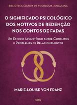 Livro - O significado psicológico dos motivos de redenção dos contos de fadas Livro - O significado psicológico dos motivos de redenção dos contos de fadas