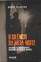 Livro - O silêncio da meia-noite: Histórias de trabalhadores noturnos do centro de Manaus
