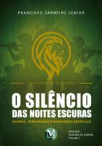 Livro - O SILÊNCIO DAS NOITES ESCURAS:Guerra, Terrorismo e Operações Especiais - Coleção: Tratado de Guerra VOLUME 1 - Fundamentos da Guerra