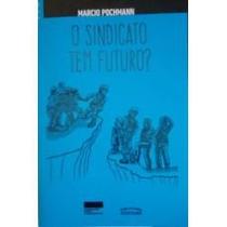 Livro - O sindicato tem futuro?