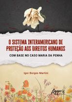Livro - O Sistema Interamericano de Proteção aos Direitos Humanos com Base no Caso Maria da Penha