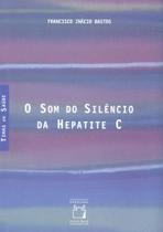 Livro - O som do silêncio da hepatite C Livro - O som do silêncio da hepatite C