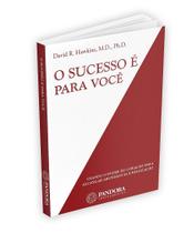Livro O Sucesso é Para Você - Dr. David R. Hawkins